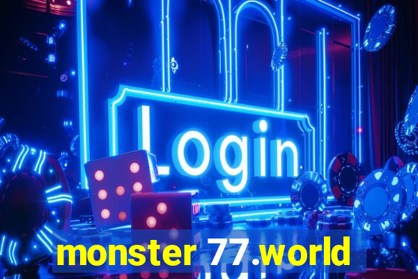 monster 77.world